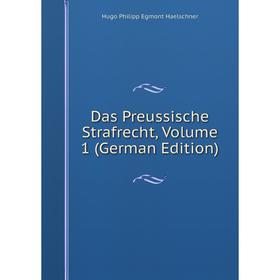 

Книга Das Preussische Strafrecht, Volume 1 (German Edition)