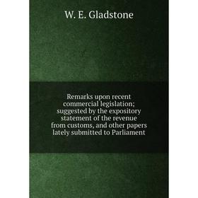 

Книга Remarks upon recent commercial legislation; suggested by the expository statement of the revenue from customs, and other papers lately submitted