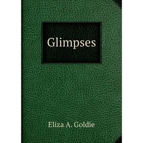 

Книга Glimpses