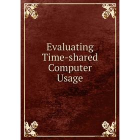

Книга Evaluating Time-shared Computer Usage