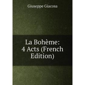 

Книга La Bohème: 4 Acts