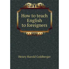 

Книга How to teach English to foreigners