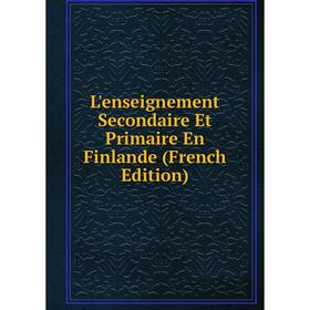 

Книга L'enseignement Secondaire Et Primaire En Finlande