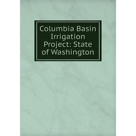 

Книга Columbia Basin Irrigation Project: State of Washington