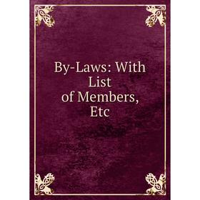 

Книга By-Laws: With List of Members, Etc