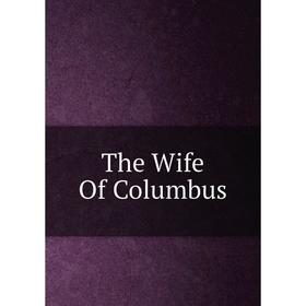 

Книга The Wife Of Columbus
