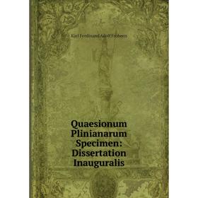 

Книга Quaesionum Plinianarum Specimen: Dissertation Inauguralis
