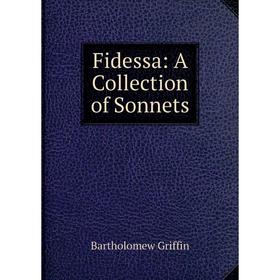 

Книга Fidessa: A Collection of Sonnets