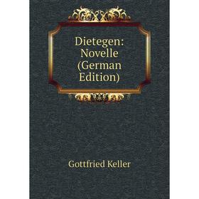 

Книга Dietegen: Novelle (German Edition)