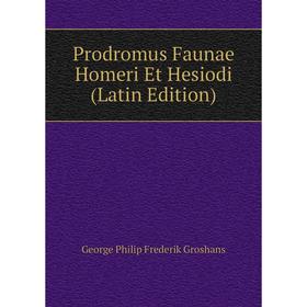 

Книга Prodromus Faunae Homeri Et Hesiodi (Latin Edition)