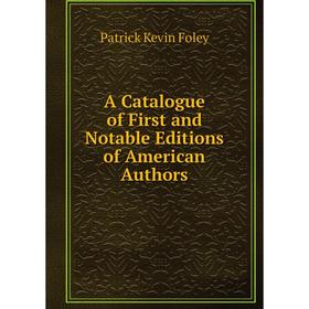 

Книга A Catalogue of First and Notable Editions of American Authors