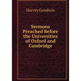 

Книга Sermons Preached Before the Universities of Oxford and Cambridge