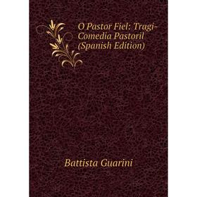 

Книга O Pastor Fiel: Tragi-Comedia Pastoril