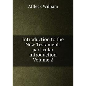

Книга Introduction to the New Testament: particular introduction Volume 2
