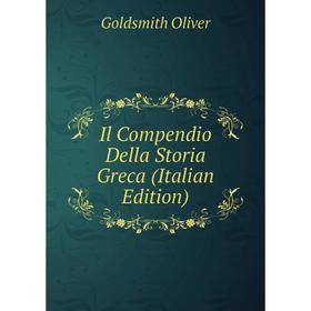 

Книга Il Compendio Della Storia Greca (Italian Edition)