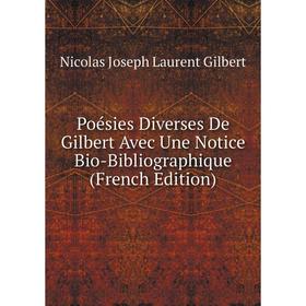 

Книга Poésies Diverses De Gilbert Avec Une Notice Bio-Bibliographique (French Edition)