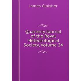 

Книга Quarterly Journal of the Royal Meteorological Society, Volume 24
