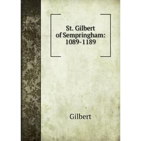 

Книга St. Gilbert of Sempringham: 1089-1189