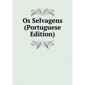 

Книга Os Selvagens (Portuguese Edition)