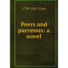 

Книга Peers and parvenus: a novel
