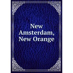 

Книга New Amsterdam, New Orange