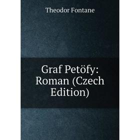 

Книга Graf Petöfy: Roman (Czech Edition)