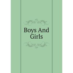 

Книга Boys And Girls