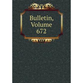 

Книга Bulletin, Volume 672