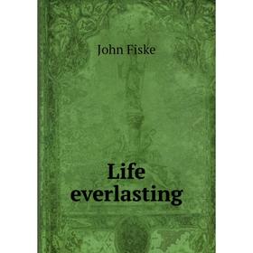 

Книга Life everlasting