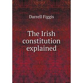 

Книга The Irish constitution explained