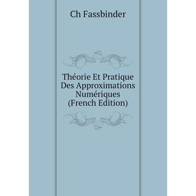 

Книга Théorie Et Pratique Des Approximations Numériques (French Edition)