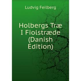 

Книга Holbergs Træ I Fiolstræde (Danish Edition)
