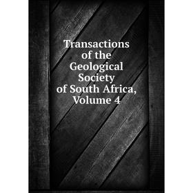 

Книга Transactions of the Geological Society of South Africa, Volume 4