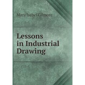 

Книга Lessons in Industrial Drawing