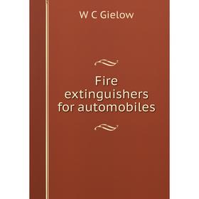 

Книга Fire extinguishers for automobiles