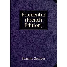 

Книга Fromentin (French Edition)