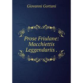 

Книга Prose Friulane: Macchiettis Leggendariis