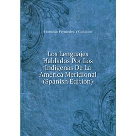 

Книга Los Lenguajes Hablados Por Los Indígenas De La América Meridional