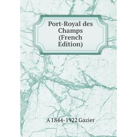 

Книга Port-Royal des Champs (French Edition)