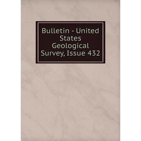

Книга Bulletin - United States Geological Survey, Issue 432