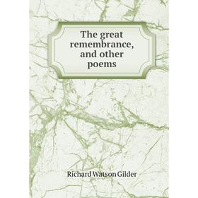 

Книга The great remembrance, and other poems