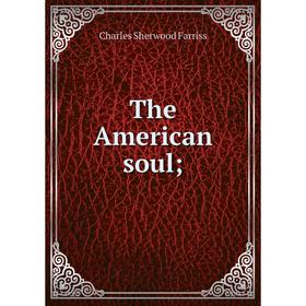 

Книга The American soul