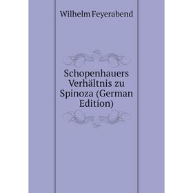 

Книга Schopenhauers Verhältnis zu Spinoza (German Edition)