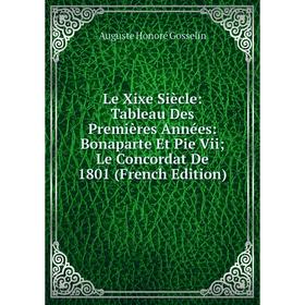 

Книга Le Xixe Siècle: Tableau Des Premières Années: Bonaparte Et Pie Vii; Le Concordat De 1801