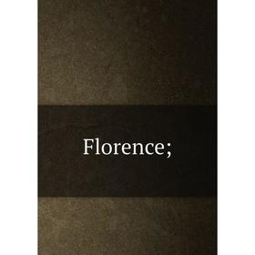 

Книга Florence
