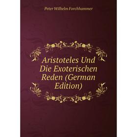 

Книга Aristoteles Und Die Exoterischen Reden (German Edition)