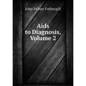 

Книга Aids to Diagnosis, Volume 2