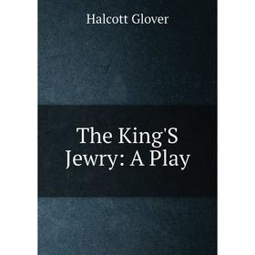 

Книга The King'S Jewry: A Play