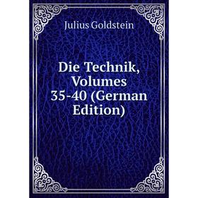 

Книга Die Technik, Volumes 35-40 (German Edition)