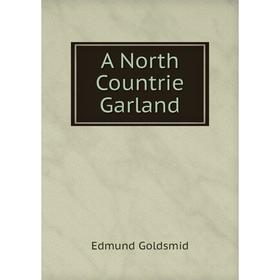

Книга A North Countrie Garland